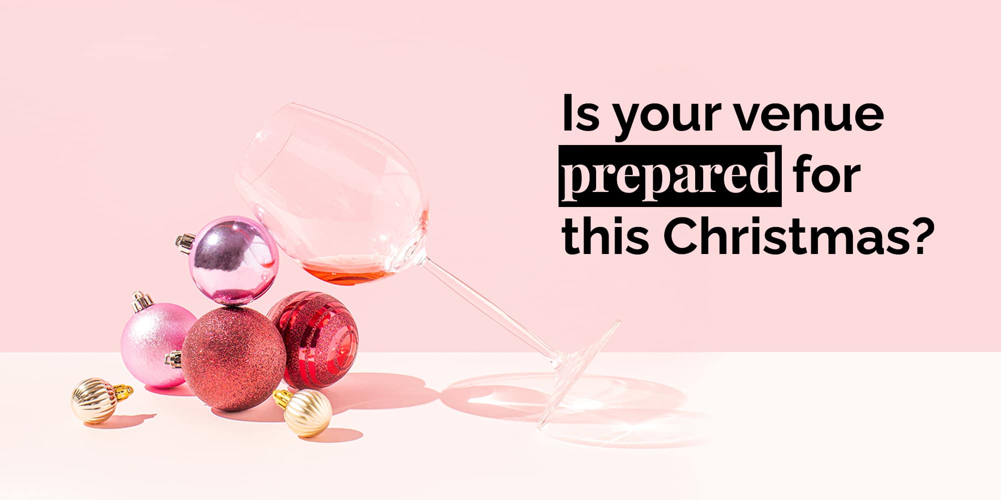 Header - Is your venue prepared for this Christmas?